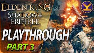 Elden Ring - DLC First Playthrough - Part 3 - Shadow of the Erdtree No Commentary Gameplay