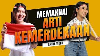 EXTRA VIDEO Memaknai Arti Kemerdekaan Mulailah dari Langkah Sederhana