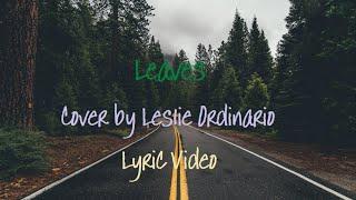 Leaves - Ben&Ben Cover by Leslie Ordinario Lyric Video