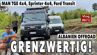 #673 OFFROAD ALBANIEN - Wo ist der Weg hin? Wetterwechsel MAN TGE 4x4 Sprinter Ford TransitStrom