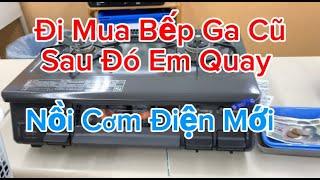 88 Đi Mua Đồng Hồ Bếp Ga Đài Radio...Sau Đó Em Quay Nồi Cơm Điện