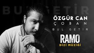 RAMO - ÖZGÜR CAN ÇOBAN - BUL GETİR  Official Music Video 