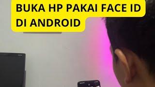 Cara buka hp pakai face id di android