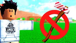 Lumber Tycoon 2 But I CANT USE MY AXE