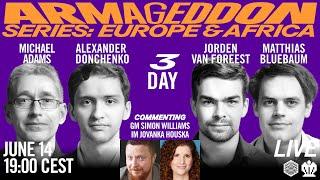 Michael Adams vs Alexander Donchenko Jorden Van Foreest vs Matthias Bluebaum  Day 3 Armageddon