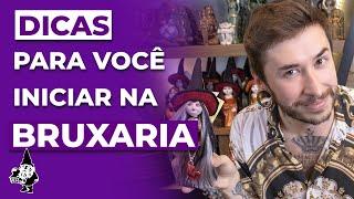 DICAS PARA VOCÊ INICIAR NA BRUXARIA