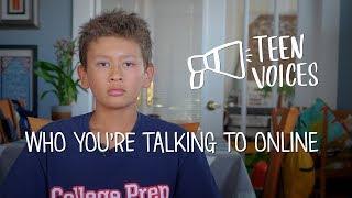 Teen Voices Who Youre Talking to Online