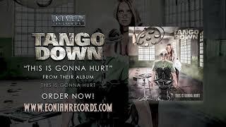 TANGO DOWN ‘This Is Gonna Hurt’ Kivel Records