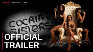 Cocaine Sisters   UrbanflixTV Original Series