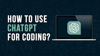 How to Use ChatGPT for Programming. Tips & Tricks for Coders