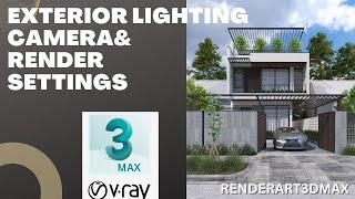 realsitic exterior lighting camera & render setting create realistic exterior scene#3dsmax #vray