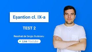 CL. 9 MATEMATICA EȘANTION  Test 2 rezolvat complet Live cu Sergiu Budaianu