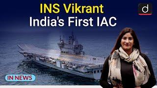 INS Vikrant Indias First IAC  IN NEWS I Drishti IAS  English