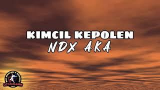 NDX AKA - Kimcil Kepolen Lirik & Terjemahan