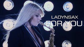 LADYNSAX  -For you Video edited by ©MAFI2A MUSIC