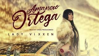 Lady Vixxen - Amancio Ortega Tamo Rico Official Audio