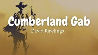 David Rawlings - Cumberland Gap Lyrics