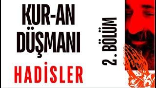 Kur-an Düşmanı Hadisler 2.bölüm #gündem #agnosticism #deizm #ateizm