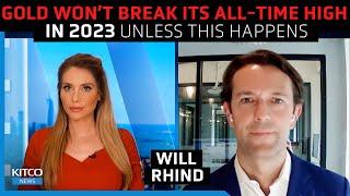 Gold unlikely to break all-time high in 2023 stocks will finish year up - Will Rhind