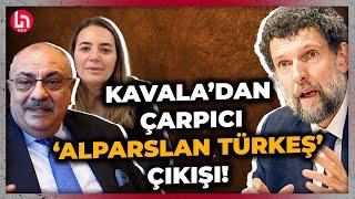 Osman Kavala Türkeş sessizliğini bozdu Alparslan Türkeş ile beni aynı kefeye koymak...
