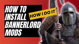 HOW TO INSTALL BANNERLORD MODS The Simple & Lazy Way