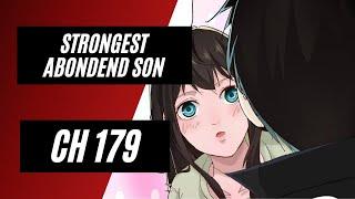 Strongest Abandoned Son CH 179 you are not ..? ENG