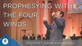 Prophesying with the Four Winds  in your Mouth - Prophet Hank Kunneman  SFMS