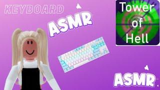 ROBLOX KEYBOARD ASMR VERY CLICK TOWER OF HELL