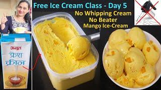 Natural Mango Ice Cream  Ice Cream Series 2024 - बिना Whipped Cream बिना Beater Melt In Mouth Ice c