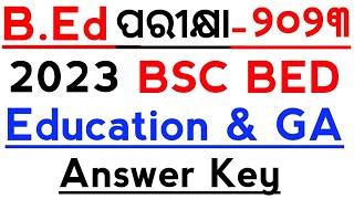 BSC BED -2023 EDUCATION GENERAL AWARNESS ANSWER KEY-2023  ODISHA BED 2023 BSC BED EDUCATION GA