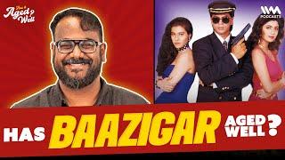 Baazigar  Has It Aged Well? ft. @TheAshishShakya