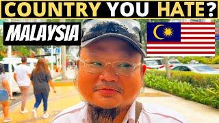 Which Country Do You HATE The Most?  MALAYSIA