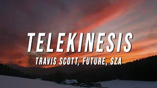 Travis Scott - TELEKINESIS Lyrics ft. Future & SZA