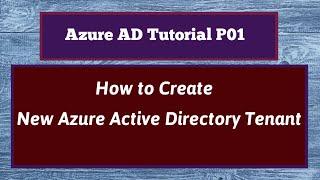 Azure Active Directory Tutorial  Create a New Tenant In Azure Active Directory  Azure AD Tenant