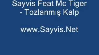 Sayvis Feat Mc Tiger - Tozlanmış Kalp