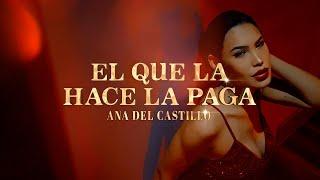 Ana Del Castillo - EL QUE LA HACE LA PAGA  Video Oficial 