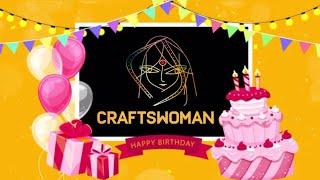 Today is CRAFTSWOMANs BIRTHDAY 