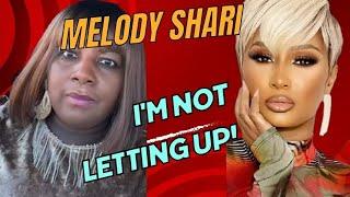 MELODY SHARI SAYS SHES NOT LETTING UP ON WANDA & SHE CAN GO TO H€LL WHATS HAPPENING