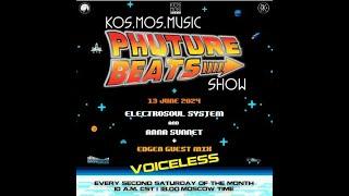 Electrosoul System & Anna Sunnet + Edgen Guest Mix - Phuture Beats Show   13.06.24