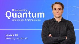 Density Matrices  Understanding Quantum Information & Computation Lesson 09