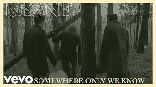 Keane - Somewhere Only We Know Official Music Video