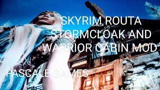 SKYRIM ROUTA STORMCLOAK AND WARRIOR CABIN  MOD