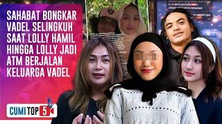 5 Tabiat Buruk Vadel Badjideh Kepada Lolly Dibongkar Yolo Ine & Cindy Claudia  CUMI TOP V