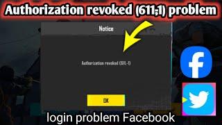 pubg Authorization revoked 611-1 problem l Authorization revoked 611 problem Facebook l
