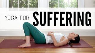 Yoga For Suffering    20-Minute Yoga Flow