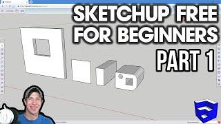 GETTING STARTED with SketchUp Free - Lesson 1 - BEGINNERS Start Here