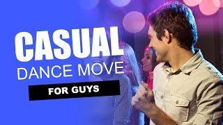 Casual Dance Groove for Guys Best Easy Dance Move Tutorial