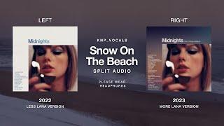 Taylor Swift - Snow On The Beach Less vs. More Lana Version  Split Audio