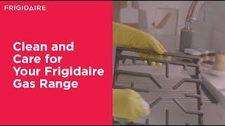 How to Clean and Care for Your Frigidaire Gas Range