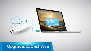 Firmware Upgrade for EZCast Wire - How to